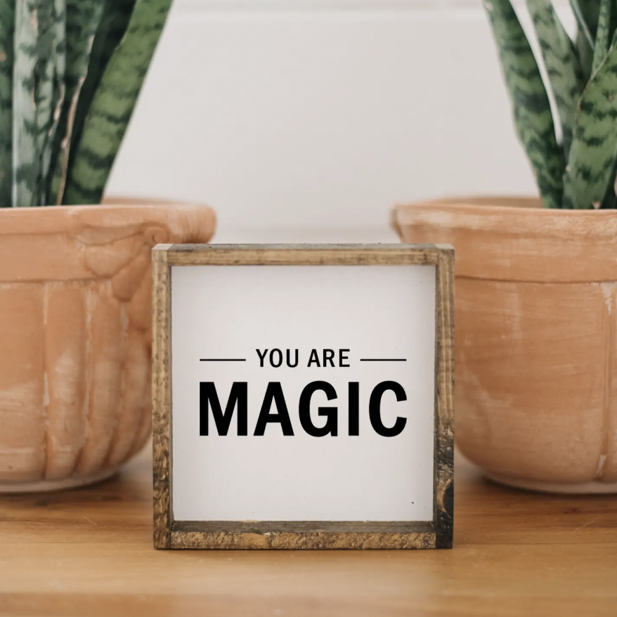 You Are Magic I Wooden Sign - Nous Wanderlust Stories