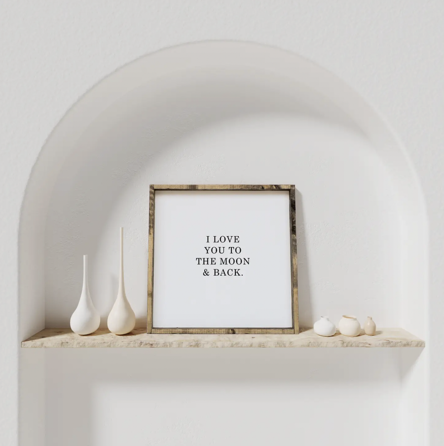 I Love You to the Moon & Back I Wooden Sign - Nous Wanderlust Stories